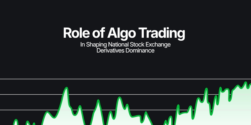 Role of Algo Trading in Shaping National Stock Exchange Derivatives Dominance